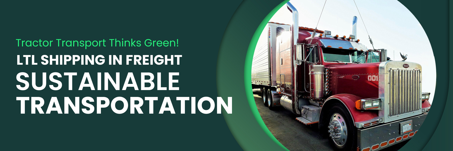 LTL Shipping in Freight Sustainable Transportation