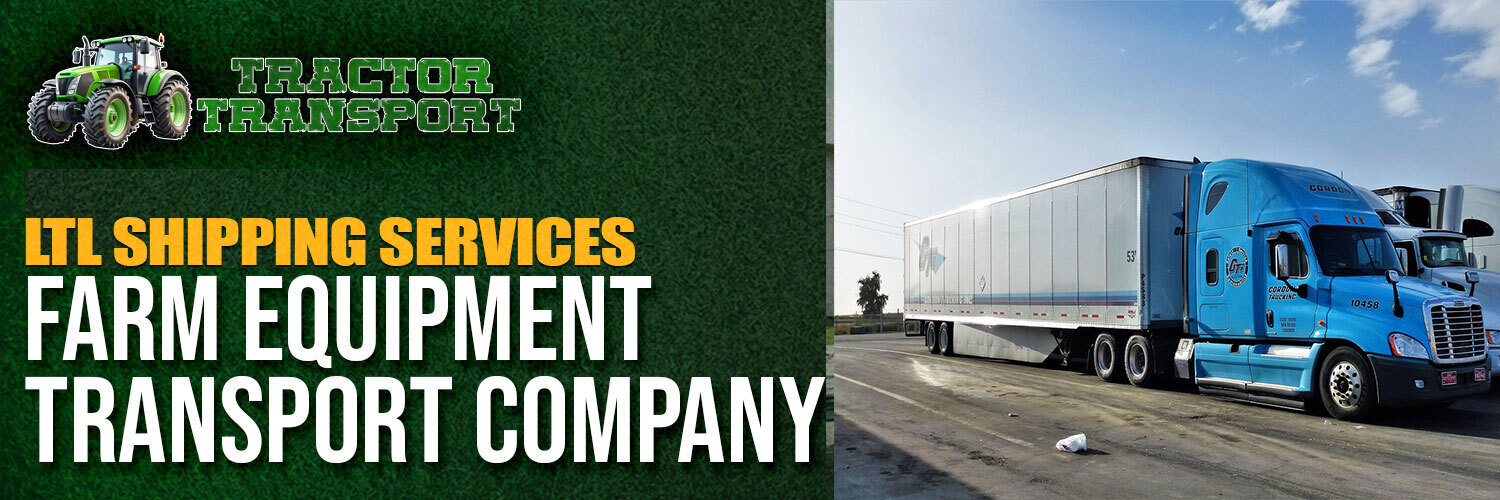LTL Shipping Services Farm Equipment Transport Company