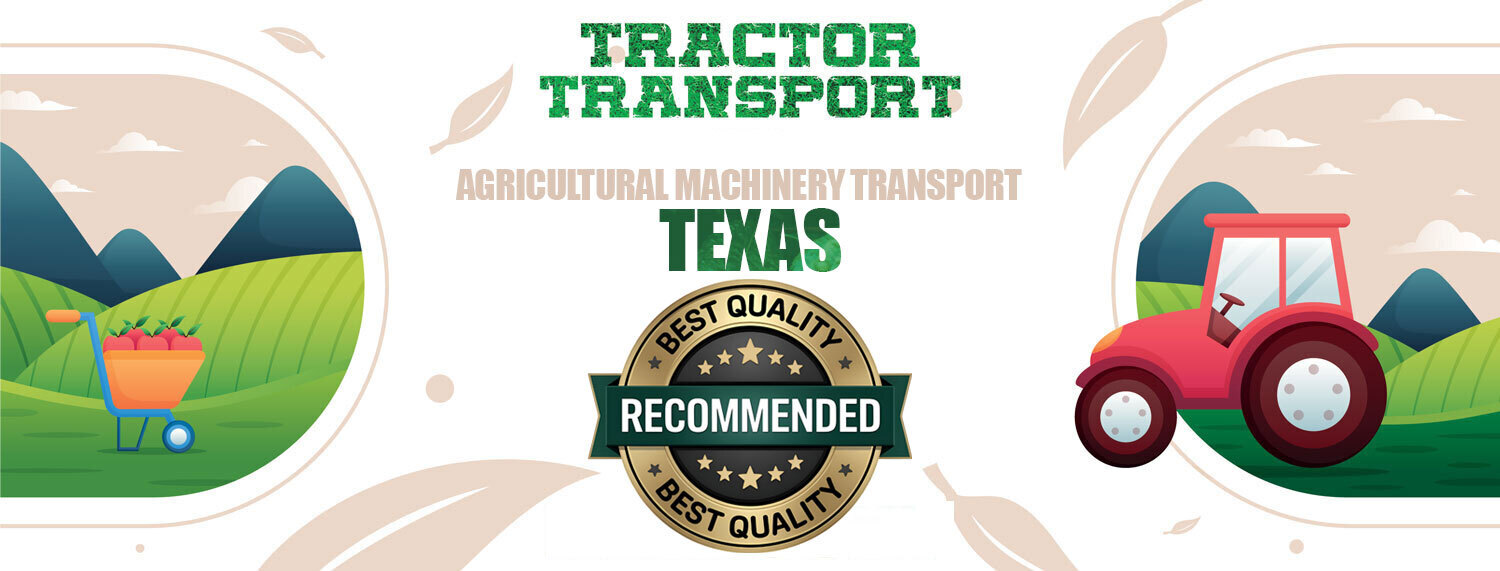 Agricultural machine transport Texas Best Quality Recommended